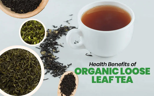 Top 5 Reasons to Switch to Organic Loose Leaf Tea